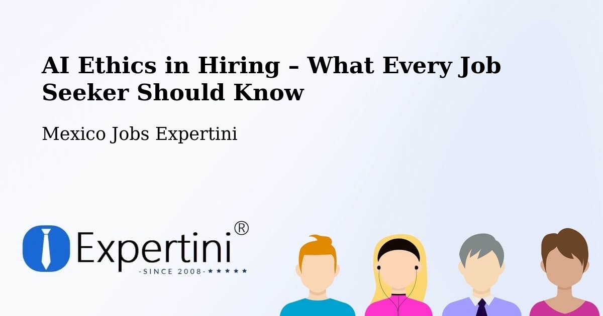 AI Ethics in Recruitment & Hiring – Molango - Molango, Mexico Jobs Expertini