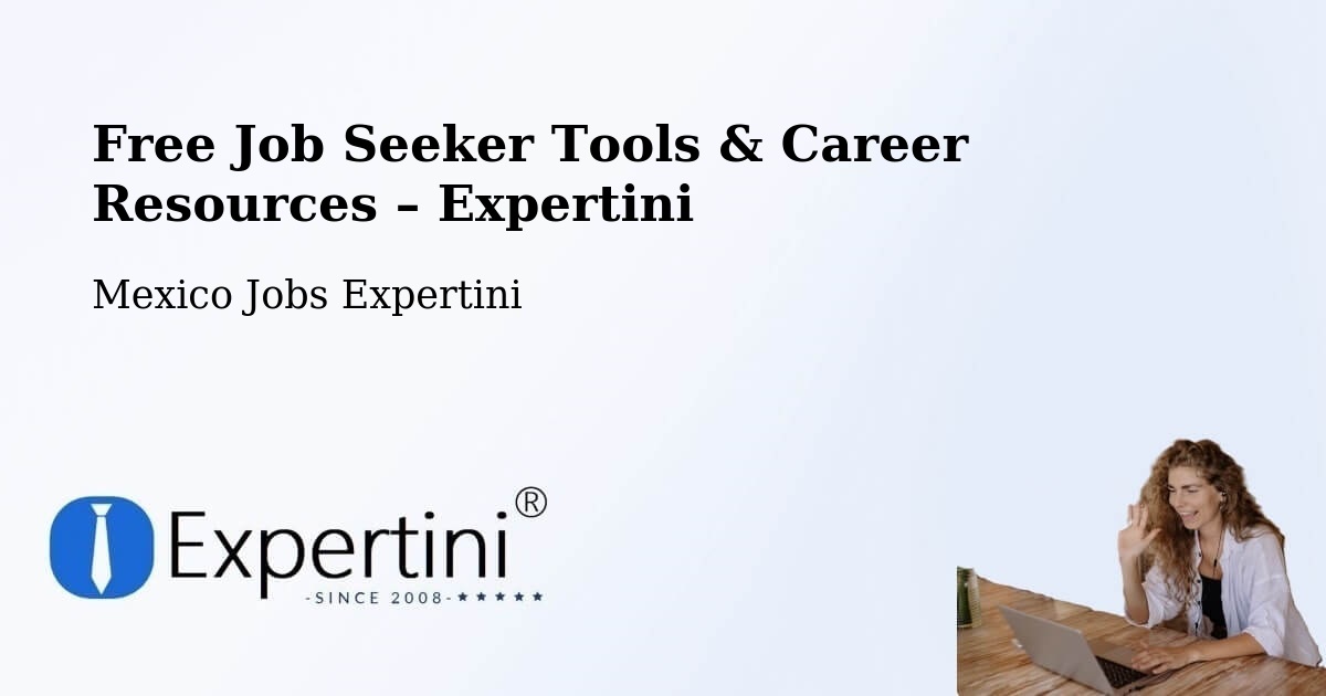 Free Job Seeker Tools & Career Resources – Molango - Molango, Mexico Jobs Expertini