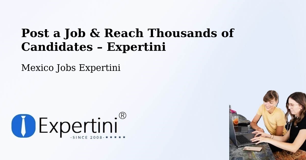 Post a Job in Molango – Hire the Right Talent - Molango, Mexico Jobs Expertini