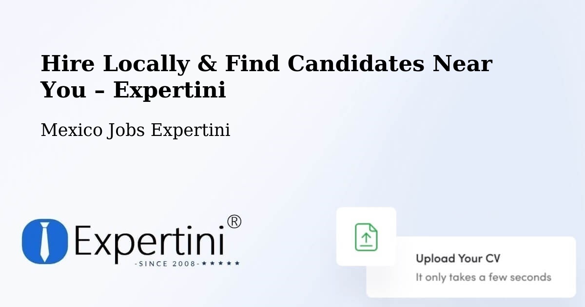 Hire Locally in Molango – Find Qualified Candidates Near You - Molango, Mexico Jobs Expertini