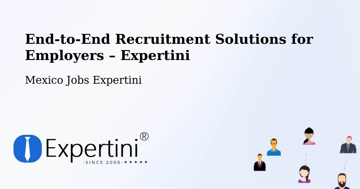 Recruitment Solutions for Employers – Molango - Molango, Mexico Jobs Expertini