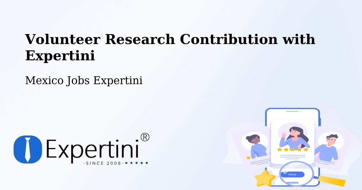 Volunteer Research Contribution Program – Molango - Mexico Jobs Expertini